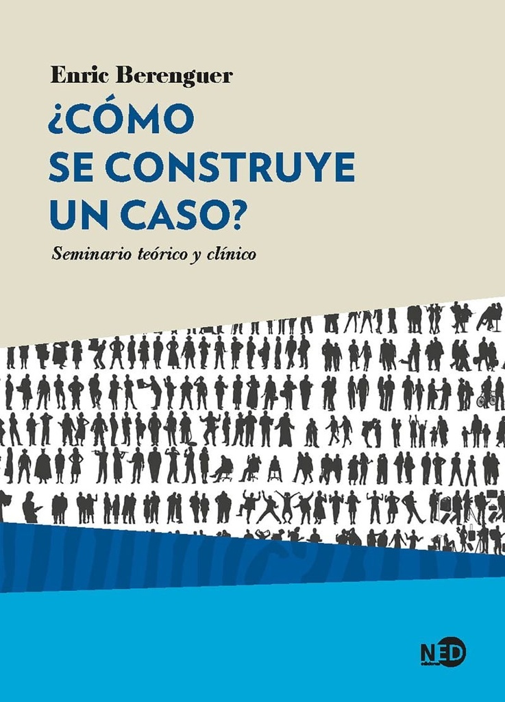 ¿CÓMO SE CONSTRUYE UN CASO? SEMINARIO TEÓRICO Y CLÍNICO