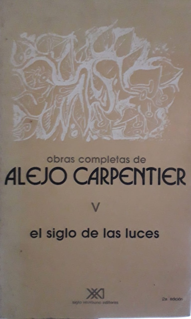 Obras Completas de Alejo Carpentier V. El Siglo de las Luces