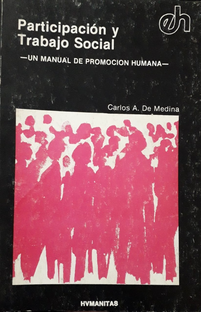 Participación Y Trabajo Social. Un manual de promoción humana