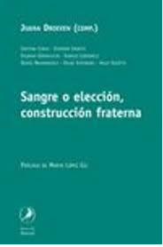 Sangre o elección, construcción fraterna