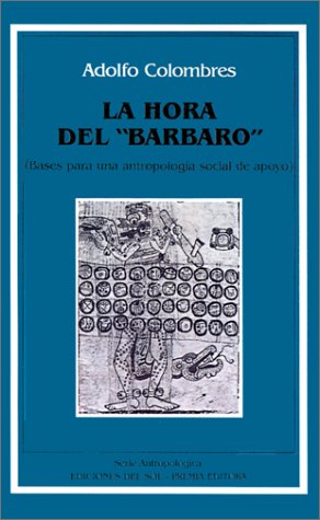 La Hora Del "Barbaro". Bases Para Una Antropología Social De Apoyo