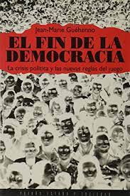 El Fin De La Democracia. La crisis política y las nuevas reglas del juego