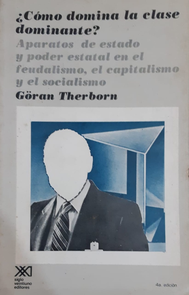 ¿Cómo Domina La Clase Dominante? Aparatos de estado y poder estatal en el feudalismo, el capitalismo y el socialismo