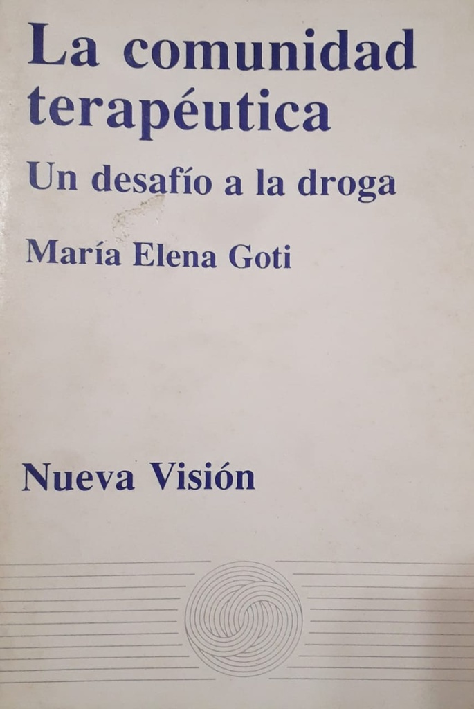 La Comunidad Terapéutica. Un Desafío A La Droga