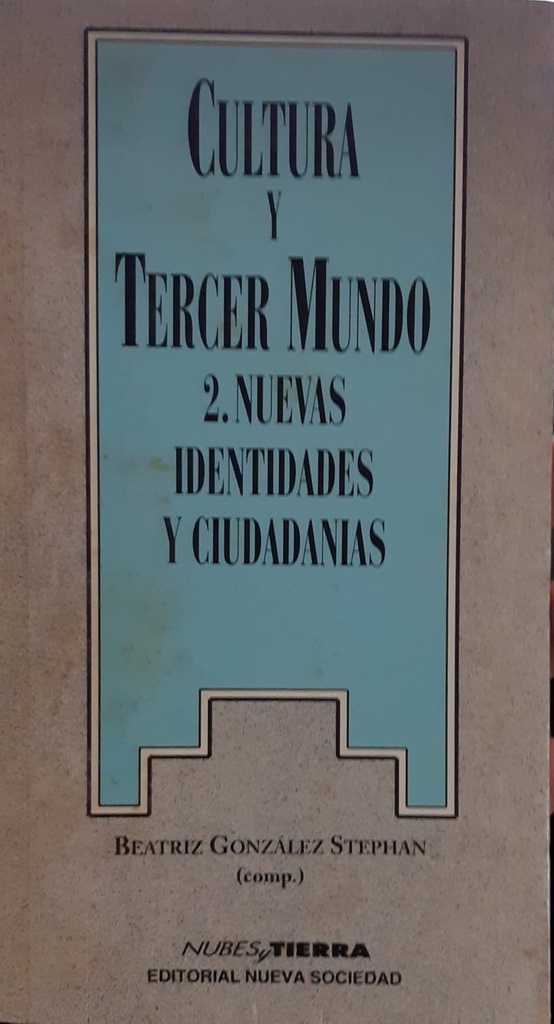 Cultura Y Tercer Mundo 2. Nuevas Identidades y Ciudadanias