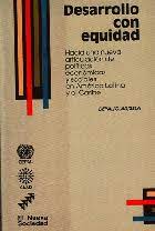 Desarrollo Con Equidad. Hacia una nueva articulación de políticas económicas y sociales en América Latina y el Caribe