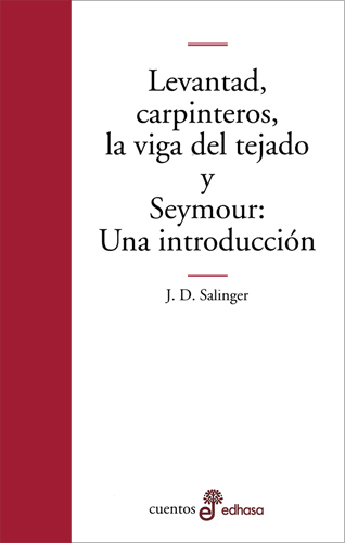 Levantad carpinteros la viga del tejado y Seymour: una introducción