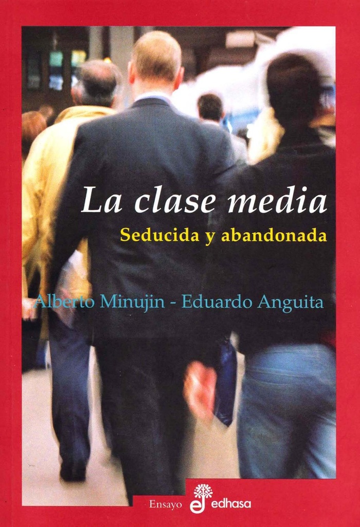 La Clase Media. Seducida y abandonada