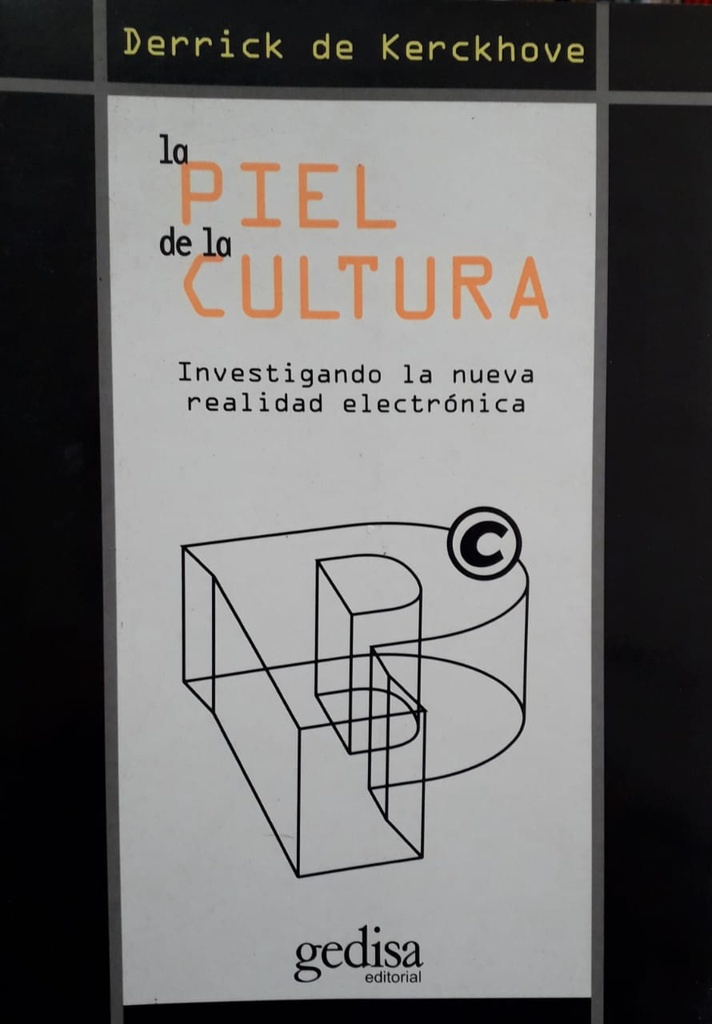 La Piel de la Cultura. Investigando la nueva realidad electrónica