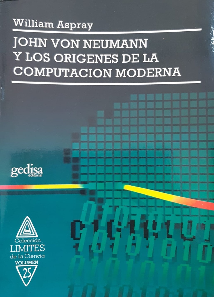 John Von Newman y los orígenes de la computación moderna