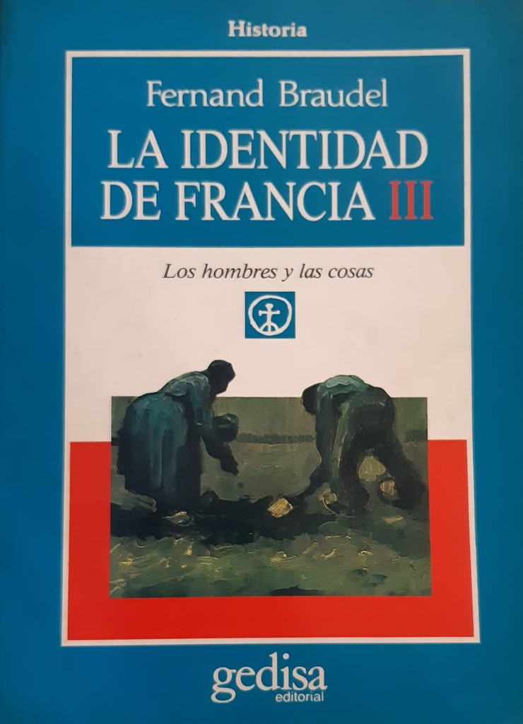 La identidad de Francia III. Los hombres y las cosas