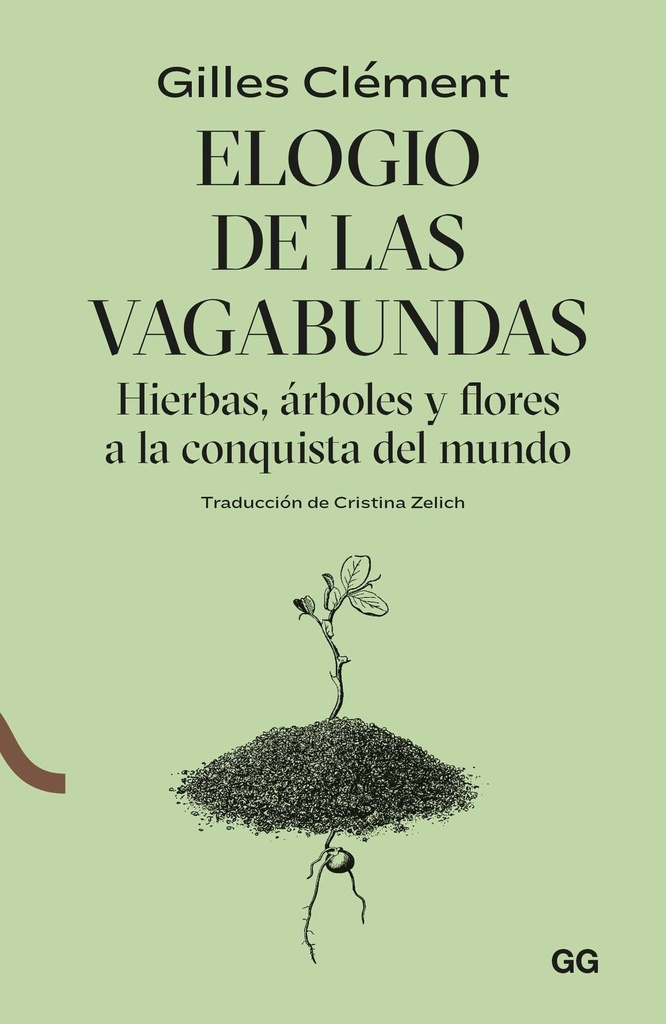 Elogio de las Vagabundas. Hierbas, Árboles y Flores a la Conquista del Mundo