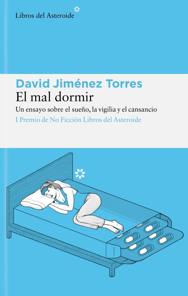 El mal dormir. Un ensayo sobre el sueño, la vigilia y el cansancio