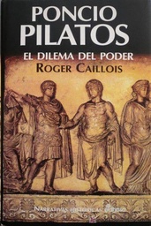 Poncio Pilatos. El Dilema del Poder