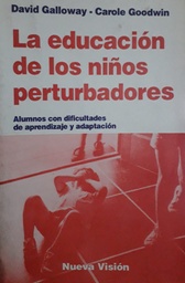 La Educación De Los Niños Perturbados. Alumnos Con Dificultades De Aprendizaje Y Adaptación