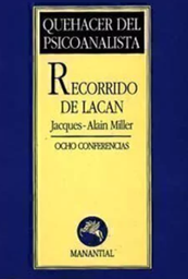 Recorrido De Lacan. Ocho Conferencias