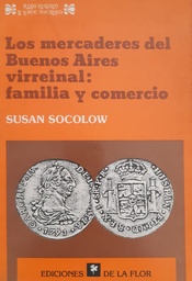 Mercaderes Del Buenos Aires Virreinal: familia y comercio