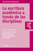 ESCRITURA ACADÉMICA A TRAVÉS DE LAS DISCIPLINAS, LA