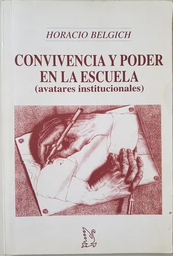 Convivencia Y Poder En La Escuela (Avatares Institucionales)