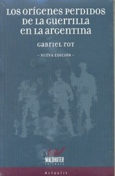 Los Origenes Perdidos De La Guerrilla En La