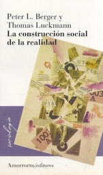 LA CONSTRUCCION SOCIAL DE LA REALIDAD