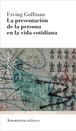 LA PRESENTACIÓN DE LA PERSONA EN LA VIDA COTIDIANA