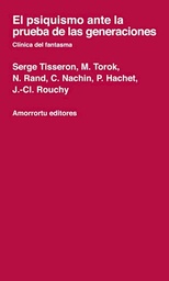 El Psiquismo Ante La Prueba De Las Generaciones. Clínica Del Fantasma