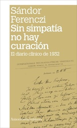 Sin simpatía no hay curación. El diario clínico de 1932