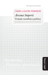 Arcana Imperii. Tratado Metafísico-Político. La Comunidad de los Espectros III