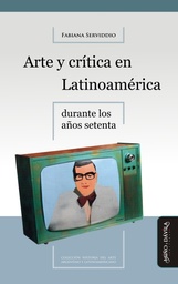 Arte y Crítica en Latinoamérica Durante Los Años Setenta