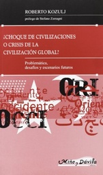 ¿Choque de Civilizaciones o Crisis de la Civilización Global?