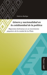 Género y Nacionalidad de la Cotidianidad de la Política. Migrantes Bolivianas en un Movimiento Piquetero de la Ciudad de La Plata