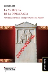 La Anarquía de la Democracia. Asamblea Ateniense y Subjetivación del Pueblo