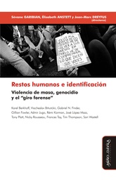 Restos Humanos e Identificación. Violencia de masa, genocidio y el “giro forense”