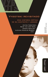 Vygotski Revisitado. Una historia crítica de su contexto y legado