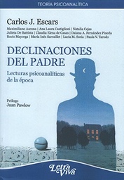 Declinaciones Del Padre. Lecturas psicoanalíticas de la época