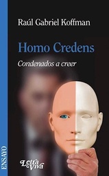 Homo Credens. Condenados a creer