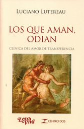 LOS QUE AMAN,ODIAN. Clínica del amor de transferencia