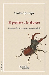 El Prójimo Y Lo Abyecto. Ensayo sobre lo extraño en psicoanálisis