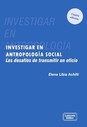 Investigar en Antropología Social. Los desafíos de transmitir un oficio