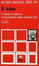 El Islam II. Desde la caída de Constantinopla hasta nuestros días