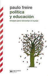 POLÍTICA Y EDUCACIÓN. ENSAYOS PARA REINVENTAR EL MUNDO