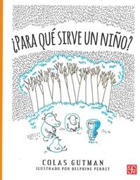 ¿PARA QUÉ SIRVE UN NIÑO?