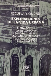 Escuela Y Ciudad. Exploraciones de la Vida Urbana