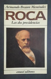 Roca. Las Dos Presidencias