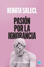 Pasión Por La Ignorancia