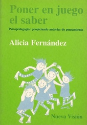 Poner En Juego El Saber. Psicopedagogía: propiciando autorías de pensamiento