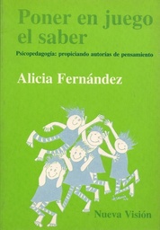 Poner en juego el saber. Psicopedagogía: propiciando autorías de pensamiento