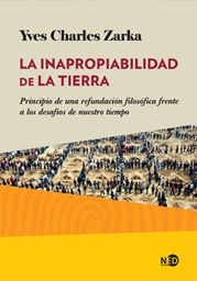 LA INAPROPIABILIDAD DE LA TIERRA. Principio de una refundación filosófica frente a los desafíos de nuestro tiempo