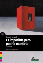 Es imposible pero podría mentirte
